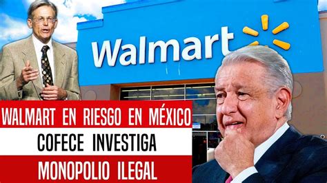 T Mala Walmart En Riesgo En M Xico Cofece Investiga Monopolio Ilegal