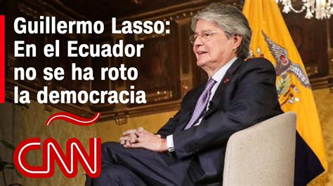 Entrevista Con Guillermo Lasso Tras Disolver La Asamblea Nacional De