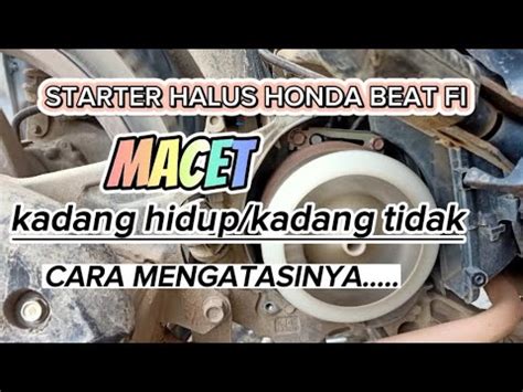 Penyebab Starter Beat Fi Macet Kadang Nyala Kadang Tidak Youtube