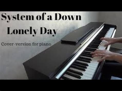 System Of A Down Lonely Day Cover Version For Piano YouTube