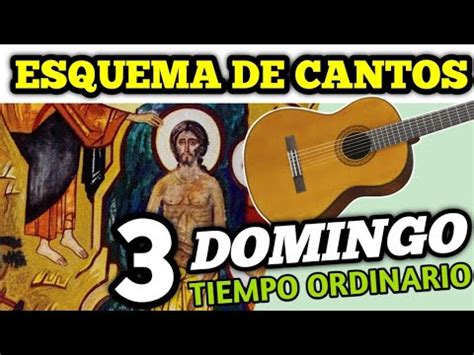 Esquema De Cantos Para El 3er Domingo Del Tiempo Ordinario 21 De