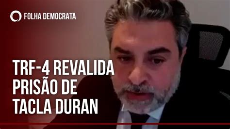 TRF 4 revalida PRISÃO de TACLA DURAN YouTube