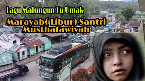 Marayab Libur Santri Musthafawiyah Diiringi Lagu Malungun Tu Umak