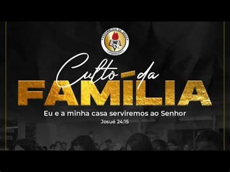 Culto Da Fam Lia Venha Cultuar Conosco Exercitesuavidaespiritual