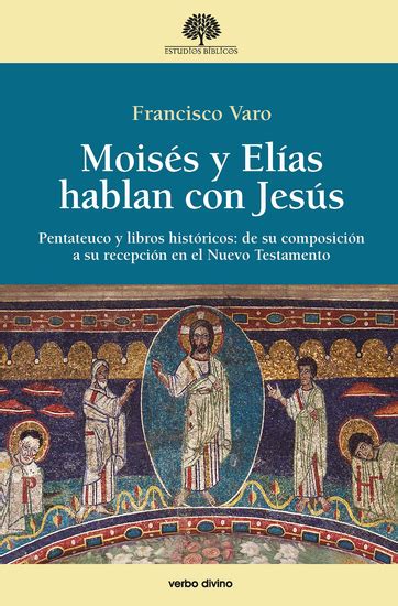 Moisés y Elías hablan con Jesús Pentateuco y libros históricos de su