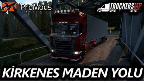 PROMODS KİRKENES MADEN w R560 V8 Euro Truck Simulator 2 1 43 MP