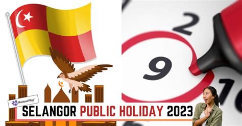 Selangor Public Holiday 2023 | A Complete Trip Planning Guide