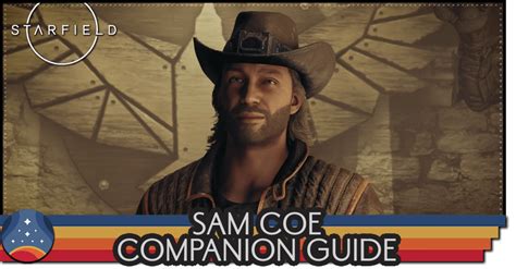 Sam Coe Romance Guide All Likes And Dislikes StarfieldGame8