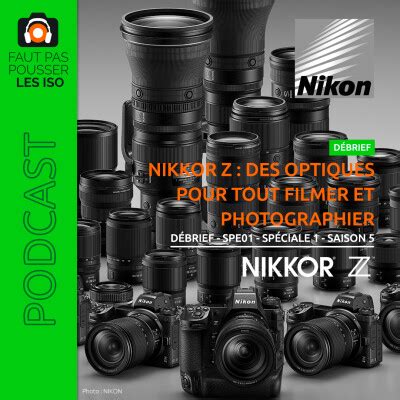 Faut Pas Pousser Les Iso D Brief Spe Nikkor Z Des Optiques