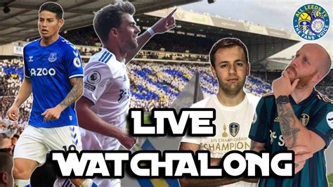 Leeds United V Everton Live Stream Watchalong Youtube