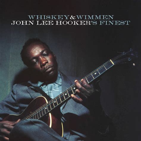 That Devil Music Cd Preview John Lee Hookers Whiskey And Wimmen