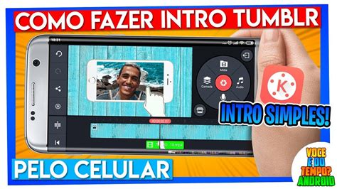 Como Fazer Intro Tumblr Pelo Celular Kinemaster Youtube