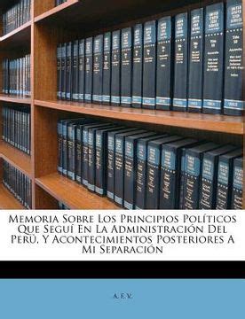 Libro Memoria Sobre Los Principios Pol Ticos Que Segu En La