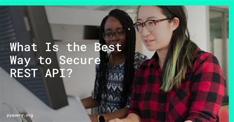 What Is The Best Way To Secure REST API