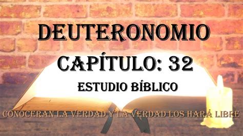 DEUTERONOMIO CAPÍTULO 32 ESTUDIO BIBLICO Estudo Biblico para o seu