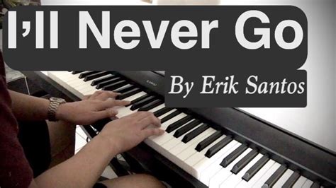 Ill Never Go Erik Santos Piano Cover Youtube