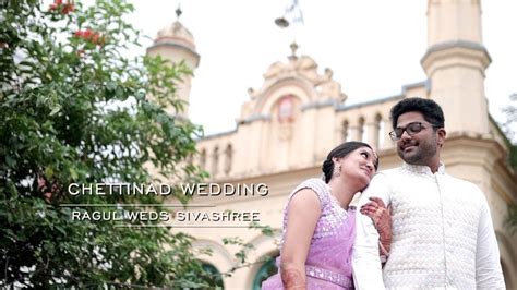 RAHUL WEDS SIVASHREE CINEMATIC CHETTINAD WEDDING RM ARUN CHETTINAD