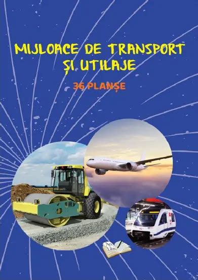 Planse Mijloace De Transport Si Utilaje De Anonim Bookzone