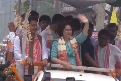 Priyanka Gandhi Vadra Holds Roadshow In Jorhat Stresses Congress