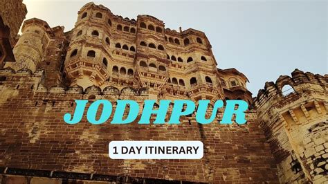 Day Jodhpur Itinerary Jodhpur Tour Top Best Places To Visit