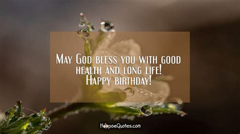 May God Bless You With Good Health And Long Life Happy Birthday