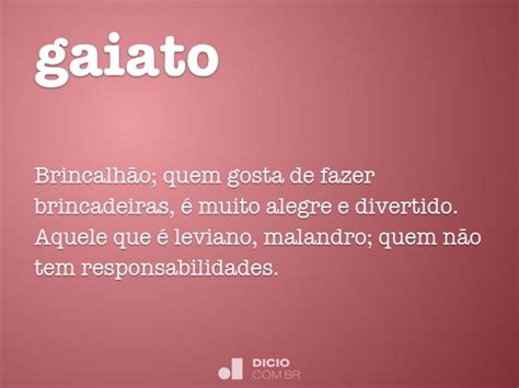 Gaiato O Que Significa - Gaiato - Dicio, Dicionário Online de Português