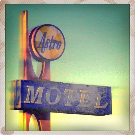 Astro Motel | Astro, Culver city, Neon signs