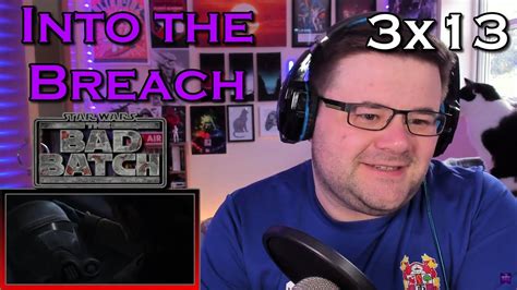 Star Wars The Bad Batch Se Ep Into The Breach Reaction