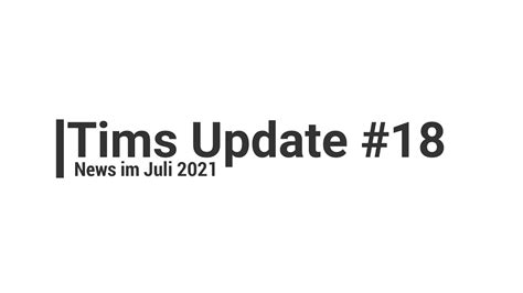 Tims Update 18 News Juli 2021 Der Stempler Stampin Up YouTube