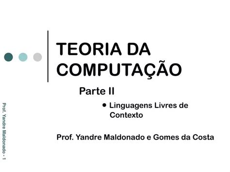 PPT TEORIA DA COMPUTAÇÃO Parte II Linguagens Livres de Contexto