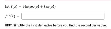 Solved Let F X 9 Ln Sec X Tan X F X Hint