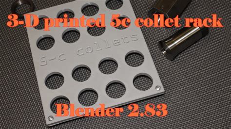 3 D Print A 5c Collet Rack With Blender 283 Youtube