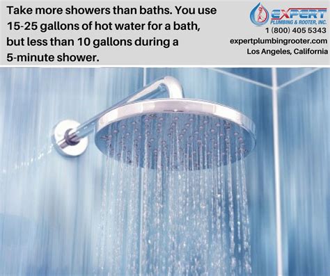 Take More Showers Than Baths You Use Gallons Of Hot Water For A Bath But Less Tha