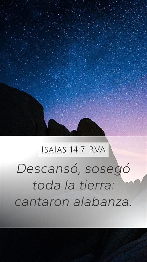 Isaías 14:7 RVA Mobile Phone Wallpaper - Descansó, sosegó toda la ...