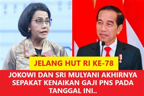 Jelang Hut Ri Ke Jokowi Dan Sri Mulyani Akhirnya Sepakat Kenaikan