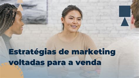 Como As Estrat Gias De Marketing Podem Ser Efetivas Braincp