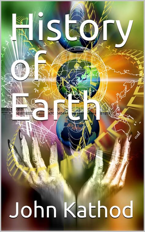 History Of Earth History By John Kathod Goodreads