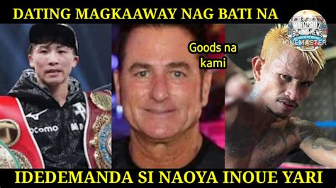 Dating Magka Away Nagka Ayos Na Naoya Inoue Idedemanda Naman Youtube