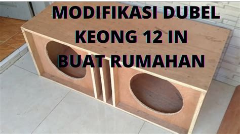 Cara Membuat Box Speaker 12 Inch Double YouTube