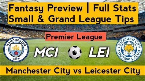 MCI Vs LEI MCI Vs LEI Fantasy Predictions Manchester City Vs