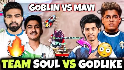 Team Soul Vs Godlike Goblin Vs Mavi Soul Highlights Today Team