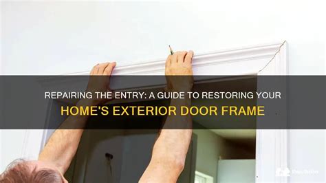 Repairing The Entry A Guide To Restoring Your Home S Exterior Door