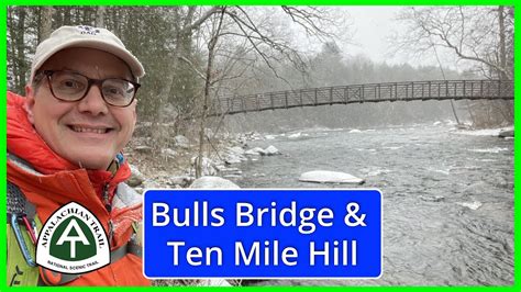 Bulls Bridge And Ten Mile Hill Appalachian Trail Youtube