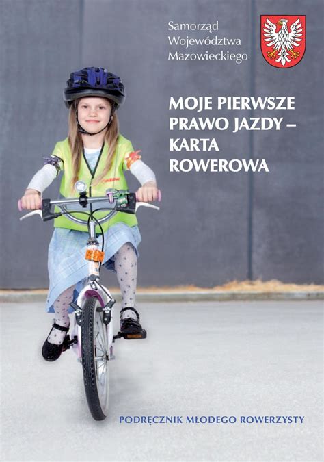 Moje Pierwsze Prawo Jazdy Karta Rowerowa Podr Cznik M Odego Rowerzysty