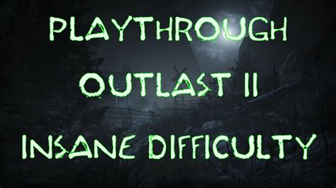 Outlast Ii Playthrough Insane Difficulty Youtube