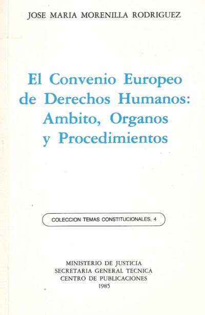 El Convenio Europeo De Derechos Humanos Ambito Organos Y Procedimiento Certezacom