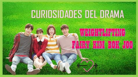 CURIOSIDADES DEL DRAMA WEIGHTLIFTING FAIRY KIM BOK JOO EL HADA DE