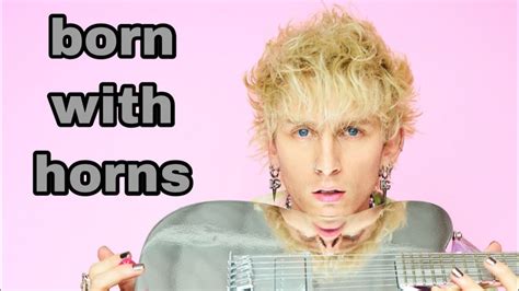 Machine Gun Kelly Born With Horns Youtube Music