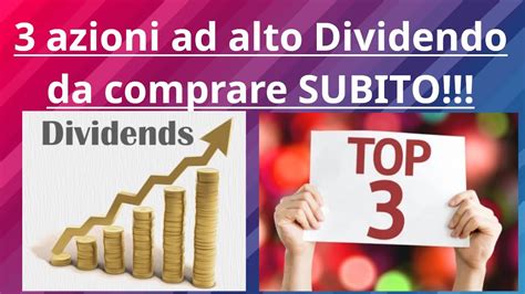 3 AZIONI Ad Alto DIVIDENDO Da Comprare ADESSO YouTube