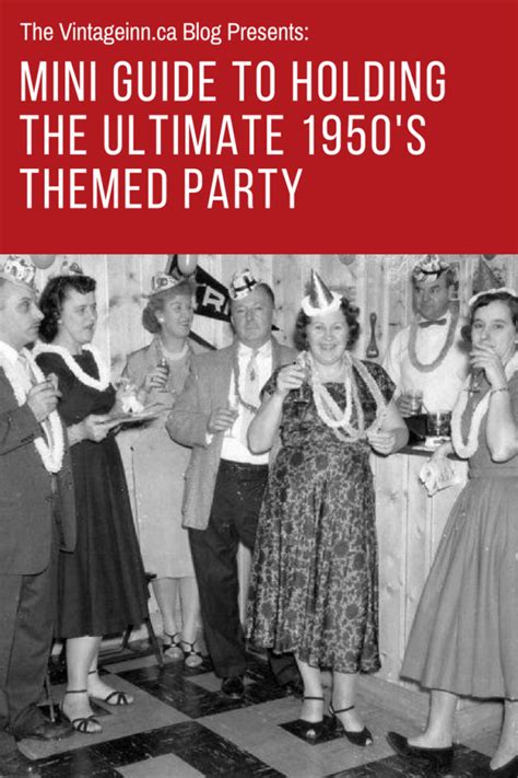 Mini Guide To Holding The Ultimate 1950s Themed Party The Vintage